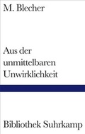 Cover: Aus der unmittelbaren Unwirklichkeit - Suhrkamp