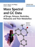 Cover: Mass Spectral Library of Drugs, Poisons, Pesticides, Pollutants.... / Mass Spectral and GC Data of Drugs, Poisons, Pesticides, Pollutants and Their Metabolites - Wiley-VCH