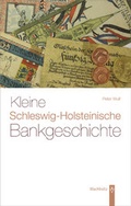 Cover: Kleine Schleswig-Holsteinische Bankgeschichte - Wachholtz