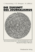 Cover: Die Zukunft des Journalismus - VS Verlag f&uuml;r Sozialwissenschaften