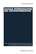 Cover: Soziale Determinanten des Drogengebrauchs - VS Verlag f&uuml;r Sozialwissenschaften