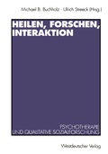 Cover: Heilen, Forschen, Interaktion - VS Verlag f&uuml;r Sozialwissenschaften