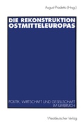 Cover: Die Rekonstruktion Ostmitteleuropas - VS Verlag f&uuml;r Sozialwissenschaften