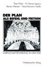 Cover: Der Plan als Befehl und Fiktion - VS Verlag für Sozialwissenschaften