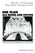 Cover: Der Plan als Befehl und Fiktion - VS Verlag f&uuml;r Sozialwissenschaften