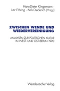 Cover: Zwischen Wende und Wiedervereinigung - VS Verlag f&uuml;r Sozialwissenschaften