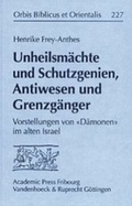 Cover: Unheilsm&auml;chte und Schutzgenien, Antiwesen und Grenzg&auml;nger - Vandenhoeck & Ruprecht