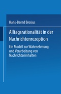 Cover: Alltagsrationalit&auml;t in der Nachrichtenrezeption - VS Verlag f&uuml;r Sozialwissenschaften