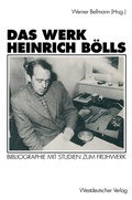 Cover: Das Werk Heinrich B&ouml;lls - VS Verlag f&uuml;r Sozialwissenschaften