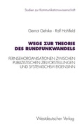 Cover: Wege zur Theorie des Rundfunkwandels - VS Verlag f&uuml;r Sozialwissenschaften