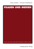 Cover: Frauen und Medien - VS Verlag f&uuml;r Sozialwissenschaften