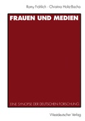 Cover: Frauen und Medien - VS Verlag f&uuml;r Sozialwissenschaften