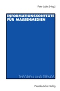 Cover: Informationskontexte f&uuml;r Massenmedien - VS Verlag f&uuml;r Sozialwissenschaften