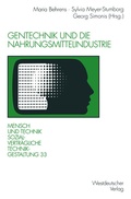 Cover: Gentechnik und die Nahrungsmittelindustrie - VS Verlag f&uuml;r Sozialwissenschaften