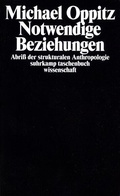Cover: Notwendige Beziehungen - Abri&szlig; der strukturalen Anthropologie - Suhrkamp