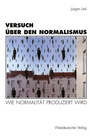 Cover: Versuch &uuml;ber den Normalismus - VS Verlag f&uuml;r Sozialwissenschaften
