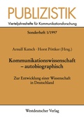 Cover: Kommunikationswissenschaft - autobiographisch - VS Verlag f&uuml;r Sozialwissenschaften