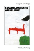 Cover: Soziologische Ausfl&uuml;ge - VS Verlag f&uuml;r Sozialwissenschaften
