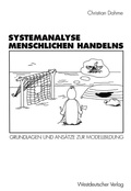 Cover: Systemanalyse menschlichen Handelns - VS Verlag f&uuml;r Sozialwissenschaften