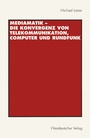 Cover: Mediamatik - Die Konvergenz von Telekommunikation, Computer und Rundfunk - VS Verlag für Sozialwissenschaften