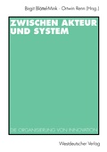 Cover: Zwischen Akteur und System - VS Verlag f&uuml;r Sozialwissenschaften