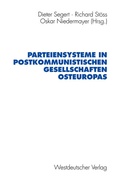 Cover: Parteiensysteme in postkommunistischen Gesellschaften Osteuropas - VS Verlag f&uuml;r Sozialwissenschaften