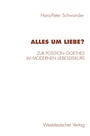 Cover: Alles um Liebe? - VS Verlag für Sozialwissenschaften