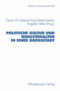 Cover: Politische Kultur und Wahlverhalten in einer Gro&szlig;stadt - VS Verlag f&uuml;r Sozialwissenschaften