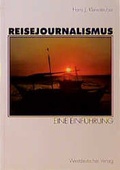 Cover: Reisejournalismus - VS Verlag f&uuml;r Sozialwissenschaften