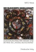 Cover: Die blockierte Gesellschaft - VS Verlag f&uuml;r Sozialwissenschaften