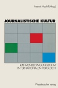 Cover: Journalistische Kultur - VS Verlag f&uuml;r Sozialwissenschaften