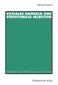 Cover: Soziales Handeln und strukturelle Selektion - VS Verlag f&uuml;r Sozialwissenschaften