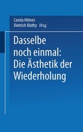 Cover: Dasselbe noch einmal: Die &Auml;sthetik der Wiederholung - VS Verlag f&uuml;r Sozialwissenschaften