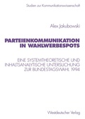Cover: Parteienkommunikation in Wahlwerbespots - VS Verlag f&uuml;r Sozialwissenschaften