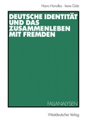 Cover: Deutsche Identit&auml;t und das Zusammenleben mit Fremden - VS Verlag f&uuml;r Sozialwissenschaften