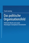 Cover: Das politische Organisationsfeld - VS Verlag f&uuml;r Sozialwissenschaften