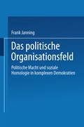 Cover: Das politische Organisationsfeld - VS Verlag f&uuml;r Sozialwissenschaften
