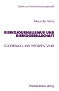 Cover: Risikojournalismus und Risikogesellschaft - VS Verlag f&uuml;r Sozialwissenschaften