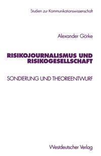 Enlarge image Cover: Risikojournalismus und Risikogesellschaft - VS Verlag für Sozialwissenschaften