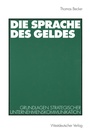 Cover: Die Sprache des Geldes - VS Verlag f&uuml;r Sozialwissenschaften