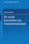 Cover: Die soziale Konstruktion von Fremdenfeindlichkeit - VS Verlag f&uuml;r Sozialwissenschaften