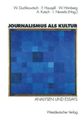 Cover: Journalismus als Kultur - VS Verlag f&uuml;r Sozialwissenschaften