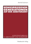 Cover: Konkurrierende Generationen auf dem Arbeitsmarkt - VS Verlag f&uuml;r Sozialwissenschaften
