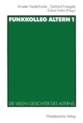 Cover: Funkkolleg Altern 1 - VS Verlag f&uuml;r Sozialwissenschaften