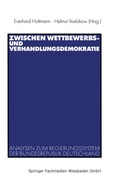 Cover: Zwischen Wettbewerbs- und Verhandlungsdemokratie - VS Verlag f&uuml;r Sozialwissenschaften