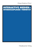 Cover: Interaktive Medien - interdisziplin&auml;r vernetzt - VS Verlag f&uuml;r Sozialwissenschaften
