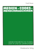 Cover: Medien - Codes - Menschmaschinen - VS Verlag f&uuml;r Sozialwissenschaften