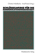 Cover: Schl&uuml;sselwerke f&uuml;r die Kommunikationswissenschaft - VS Verlag f&uuml;r Sozialwissenschaften