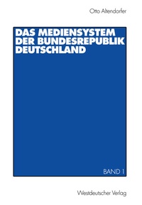 Abbildung von: Das Mediensystem der Bundesrepublik Deutschland - VS Verlag für Sozialwissenschaften