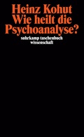 Cover: Wie heilt die Psychoanalyse? - Suhrkamp